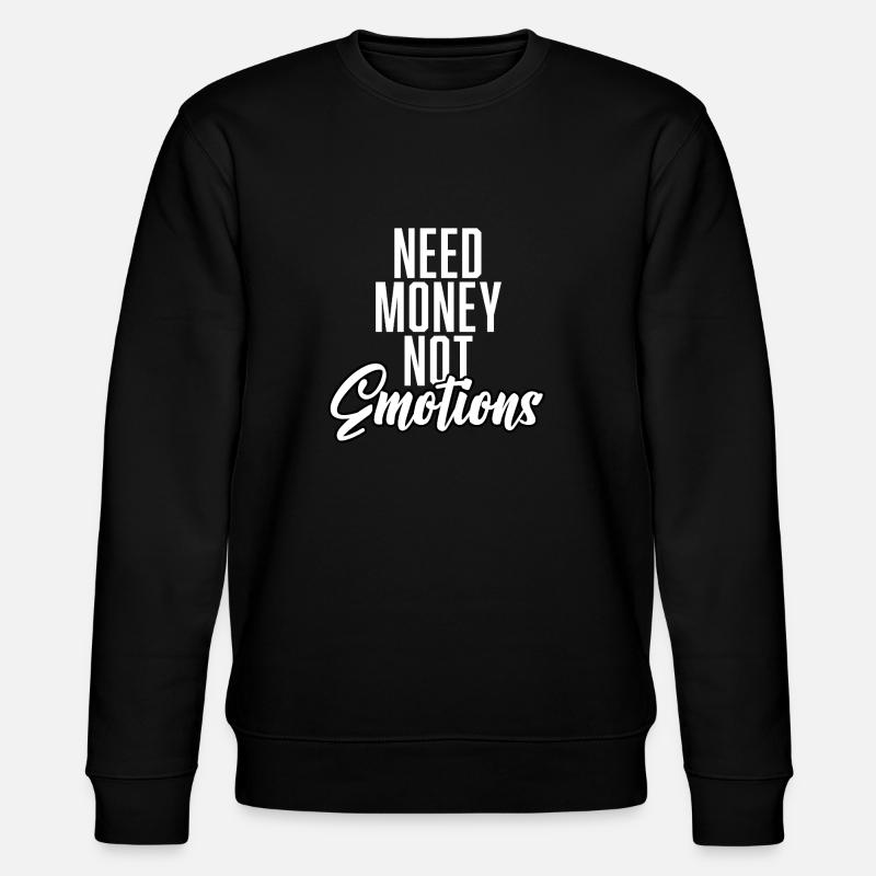 Besoin d’argent, pas d’émotions - Sweat bio CHANGER Stanley/Stella Unisexe - noir