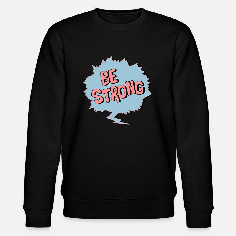Be Strong - Stanley/Stella Unisex Bio-Sweatshirt CHANGER  - Schwarz