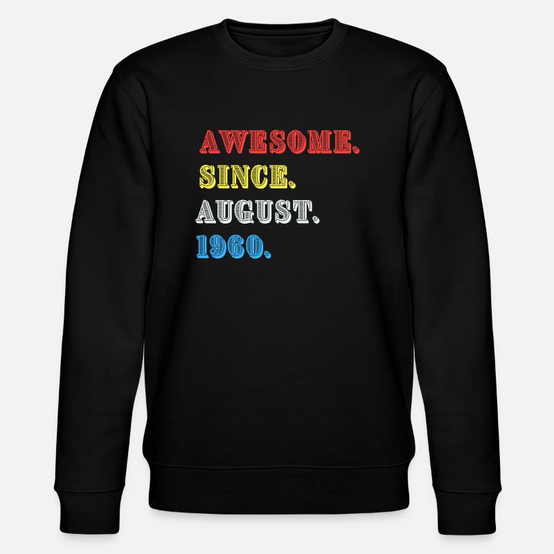 AWESOME SINCE AUGUST 1960 - Stanley/Stella CHANGER Unisex Organic Sweatshirt - black