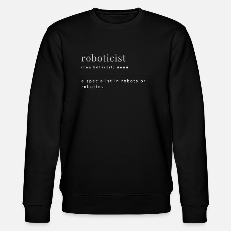 roboticist Definition - Stanley/Stella Unisex Bio-Sweatshirt CHANGER  - Schwarz