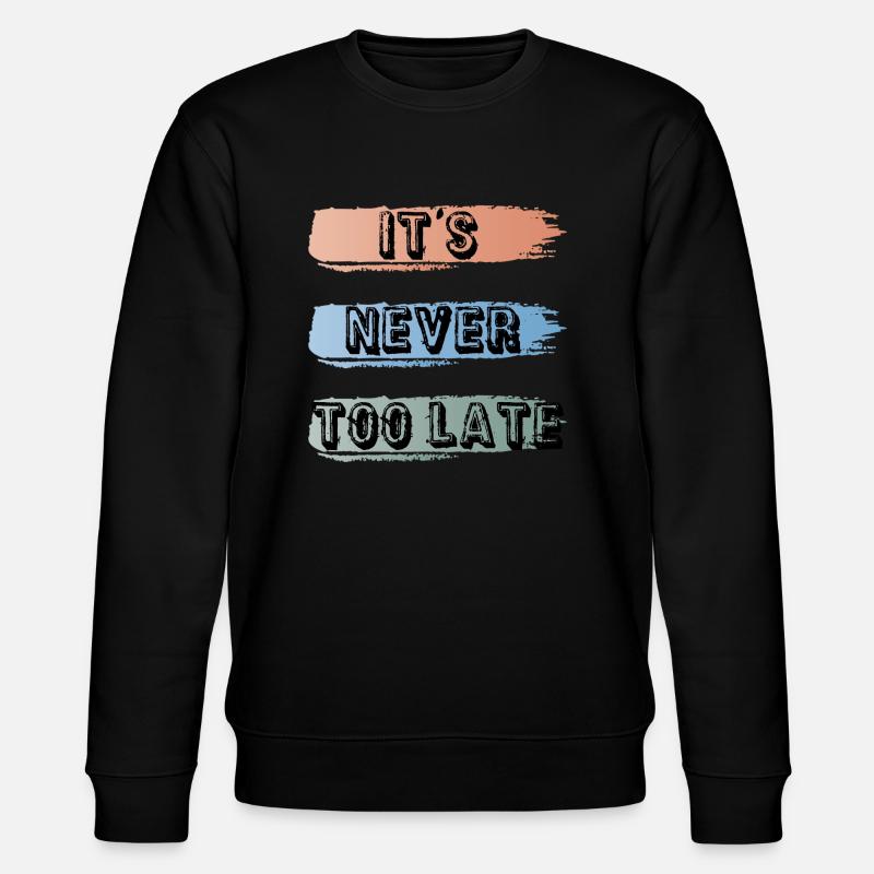 Es ist nie zu spät - Stanley/Stella Unisex Bio-Sweatshirt CHANGER - Schwarz