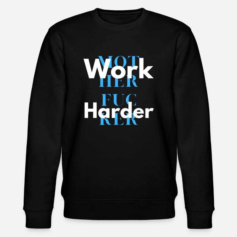 work harder 2 - Sweat bio CHANGER Stanley/Stella Unisexe - noir