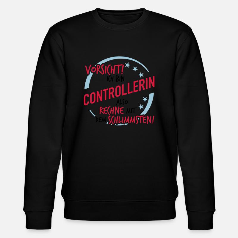Controllerin - Rechne mit dem Schlimmsten - Stanley/Stella Unisex Bio-Sweatshirt CHANGER - Schwarz