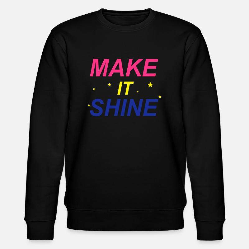Make It Shine - Sweat bio CHANGER Stanley/Stella Unisexe - noir