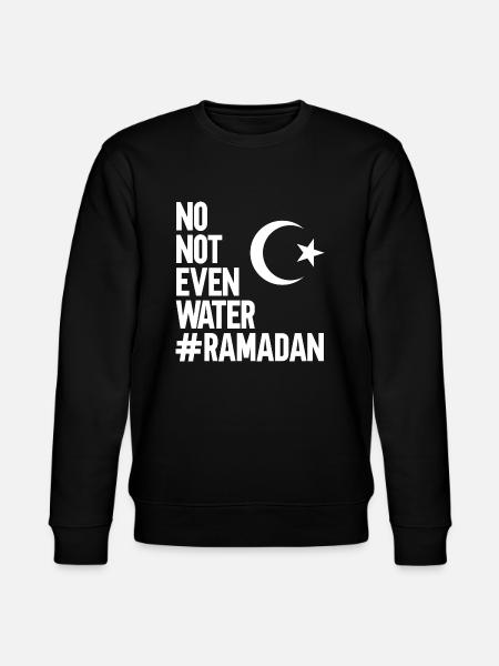 No not even water Ramadan - Stanley/Stella CHANGER Unisex Organic Sweatshirt - black