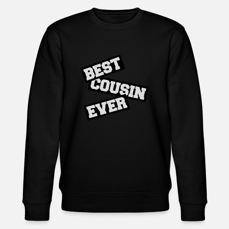 best cousin ever quote - Stanley/Stella CHANGER Unisex Organic Sweatshirt - black