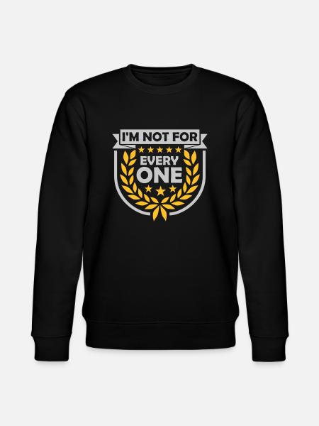 Im not for everyone - Stanley/Stella CHANGER Unisex Organic Sweatshirt - black