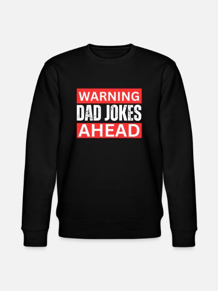 Warning Dad Jokes Ahead - Stanley/Stella CHANGER Unisex Organic Sweatshirt - black