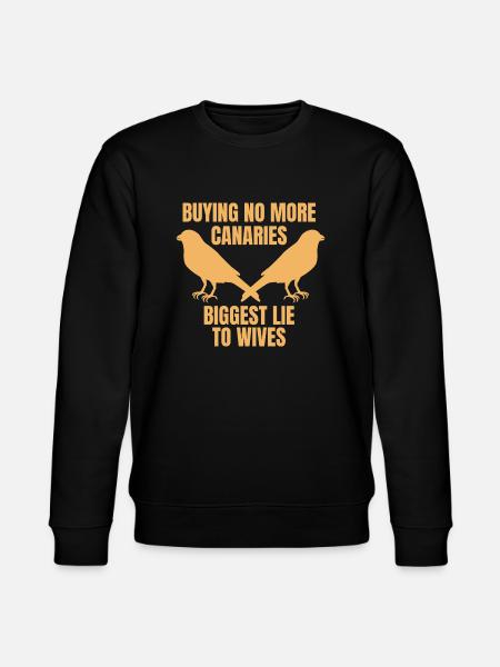 The Canary Lover’s Big Lie - Stanley/Stella CHANGER Unisex Organic Sweatshirt - black