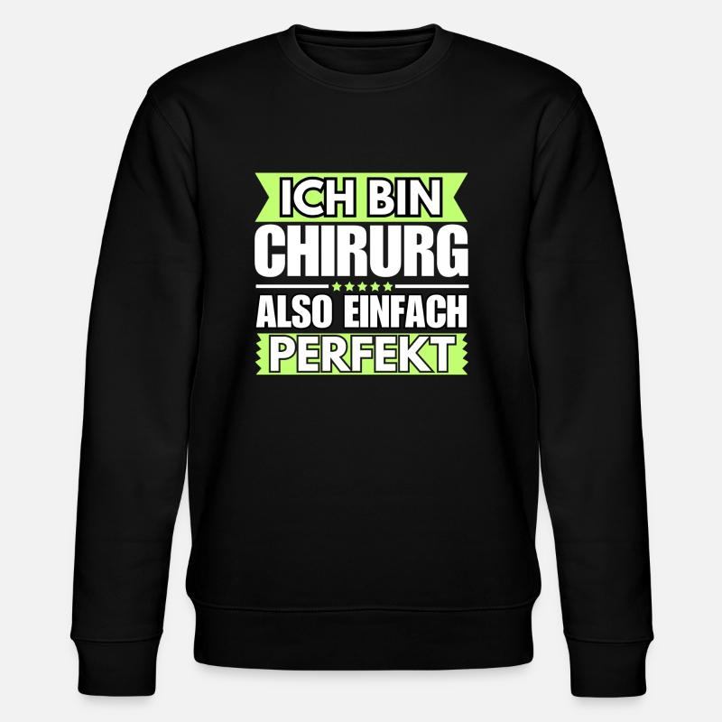 Einfach ein Perfekter Chirurg - Stanley/Stella Unisex Bio-Sweatshirt CHANGER  - Schwarz