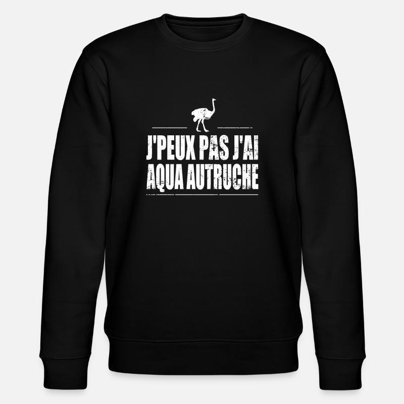 J'peux pas j'ai aqua autruche - Sweat bio CHANGER Stanley/Stella Unisexe - noir