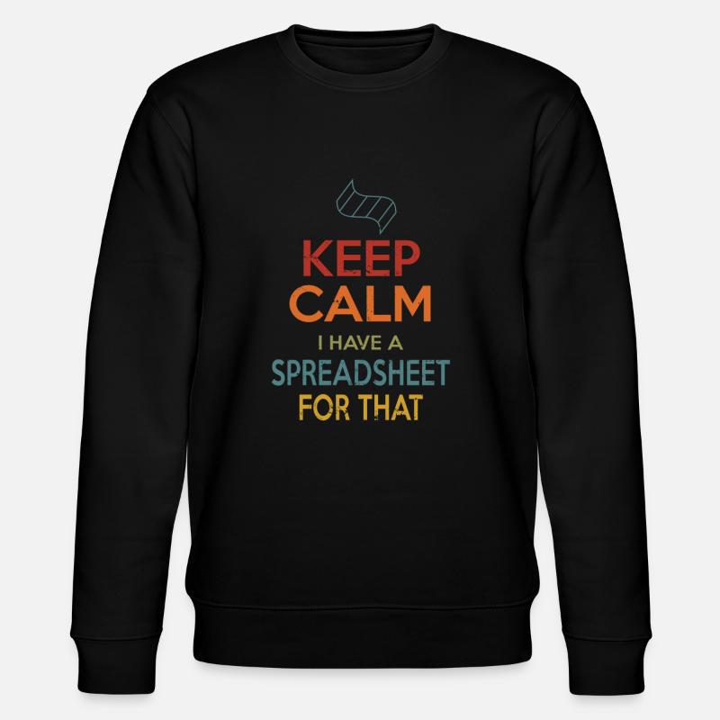 Keep Calm Spreadsheet - Stanley/Stella CHANGER Unisex Organic Sweatshirt - black