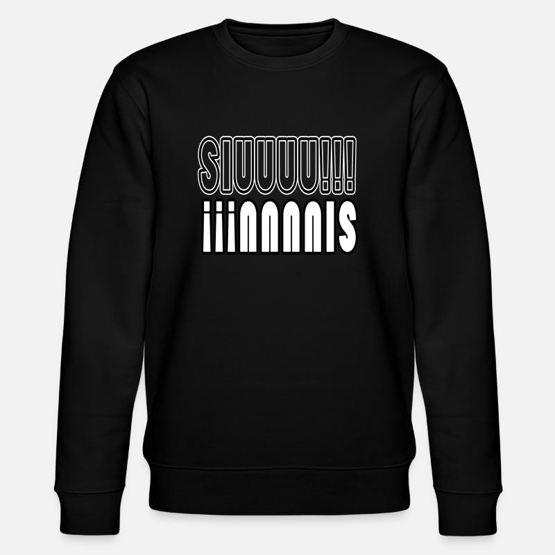 SIUUUU!!! - Stanley/Stella Unisex Bio-Sweatshirt CHANGER  - Schwarz