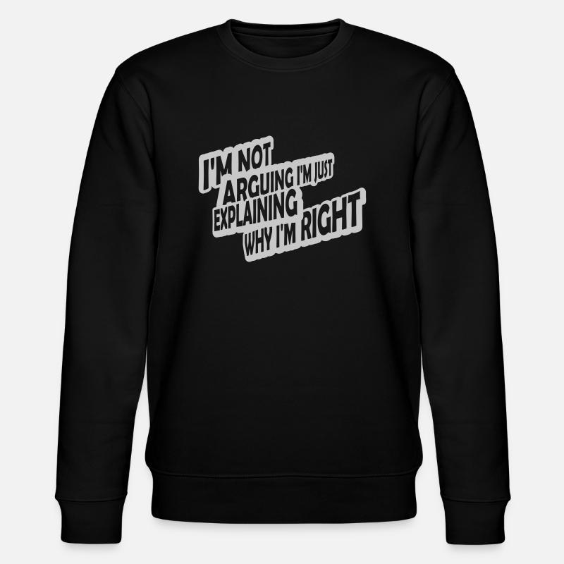 I m not arguing - Stanley/Stella Unisex Bio-Sweatshirt CHANGER  - Schwarz