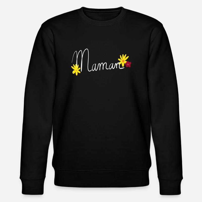 maman - mother - mère - Sweat bio CHANGER Stanley/Stella Unisexe - noir