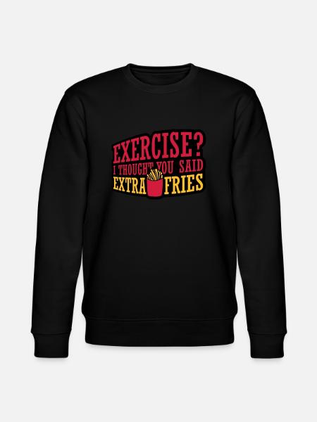 Exercise Extra Fries Quote - Stanley/Stella CHANGER Unisex Organic Sweatshirt - black