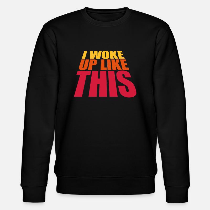 woke up like this - Stanley/Stella Unisex Bio-Sweatshirt CHANGER  - Schwarz