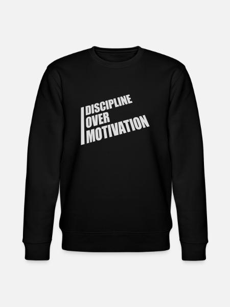 discipline over motivation quote - Stanley/Stella CHANGER Unisex Organic Sweatshirt - black