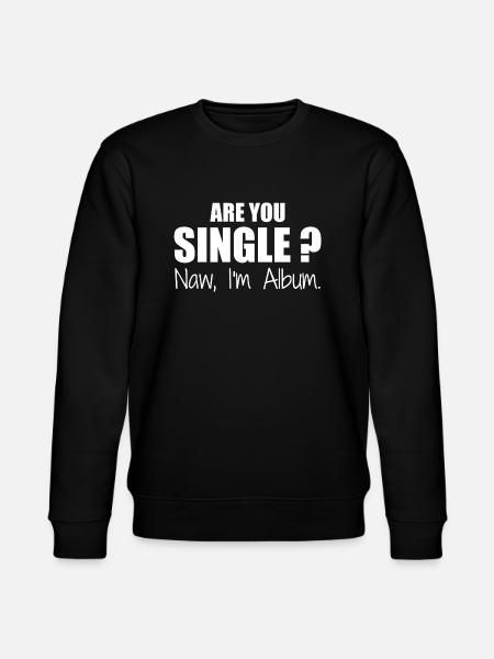 Are you single - Stanley/Stella CHANGER Unisex Organic Sweatshirt - black