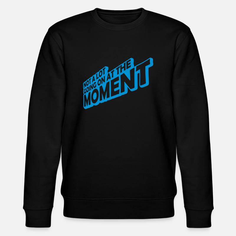 Not much going on - Stanley/Stella CHANGER Unisex Organic Sweatshirt - black
