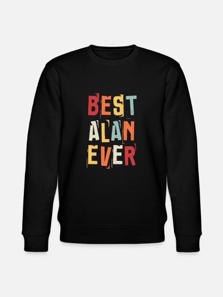 Best Alan Ever Retro First Name Text Saying - Stanley/Stella CHANGER Unisex Organic Sweatshirt - black