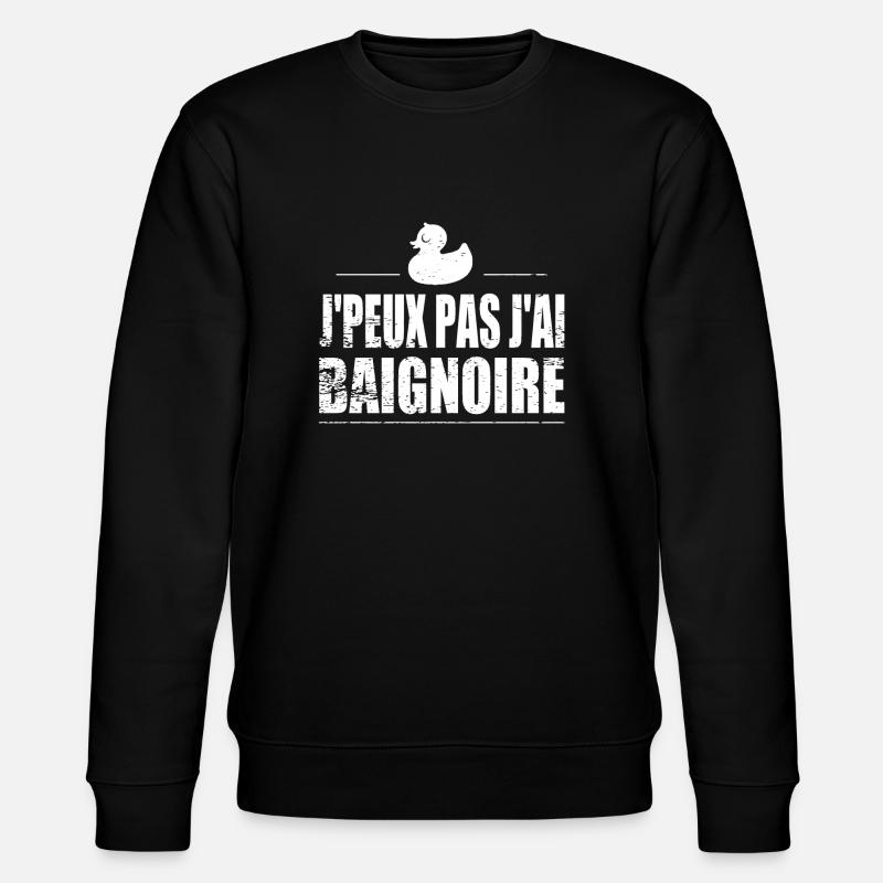 J'peux pas j'ai baignoire - Sweat bio CHANGER Stanley/Stella Unisexe - noir