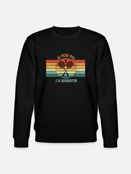 Je peux pas j'ai badminton - Sweat bio CHANGER Stanley/Stella Unisexe - noir