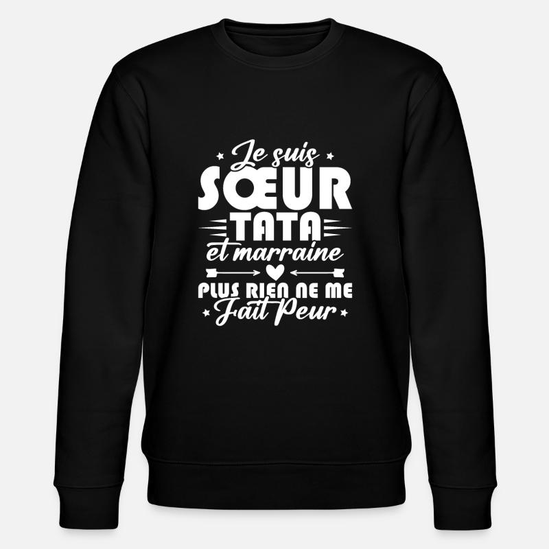 Sœur Tata et Marraine - Sweat bio CHANGER Stanley/Stella Unisexe - noir