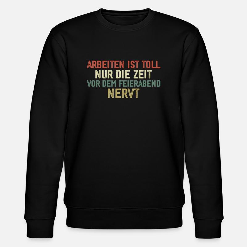 Lustiges Arbeit Geschenk - Stanley/Stella Unisex Bio-Sweatshirt CHANGER  - Schwarz
