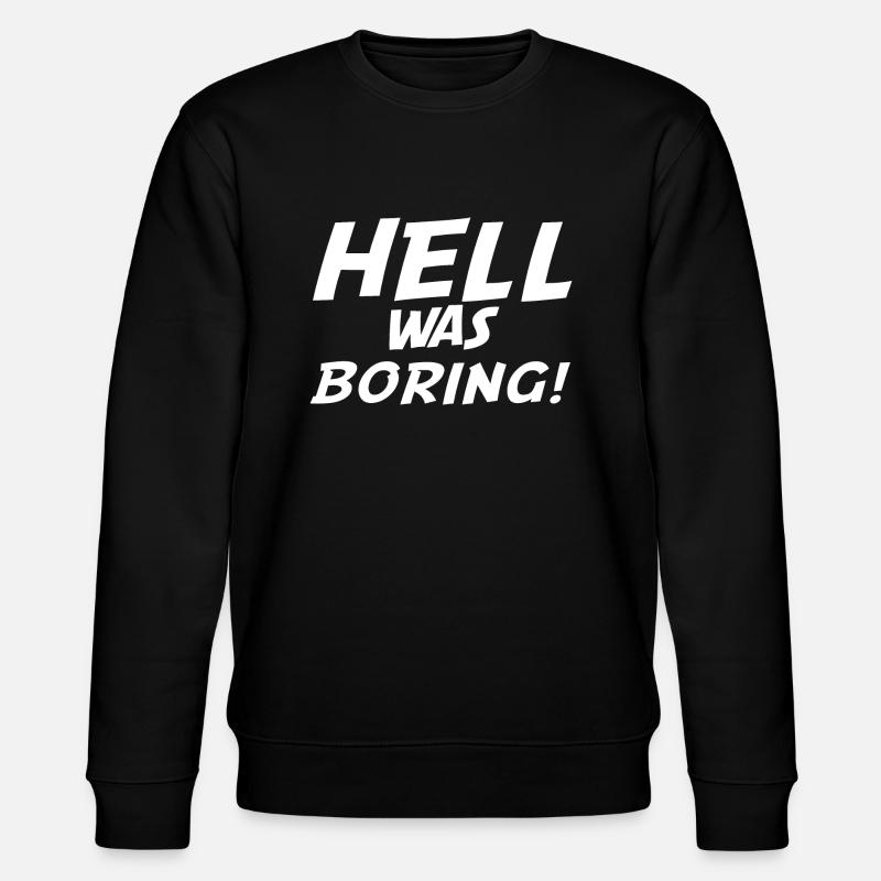 Hell was boring - Stanley/Stella Unisex Bio-Sweatshirt CHANGER  - Schwarz