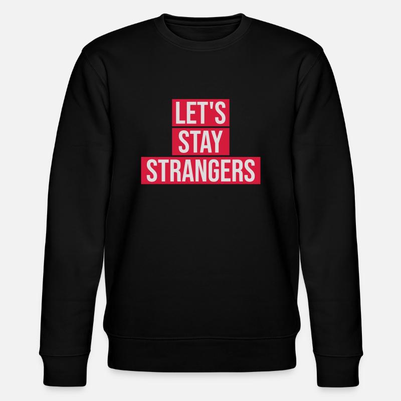 Citation Restons Strangers - Sweat bio CHANGER Stanley/Stella Unisexe - noir