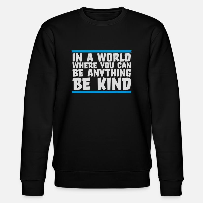 you can be kind - Stanley/Stella CHANGER Unisex Organic Sweatshirt - black