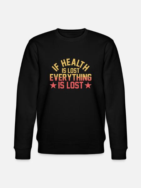 If Health is Lost ... - Stanley/Stella Unisex Bio-Sweatshirt CHANGER  - Schwarz