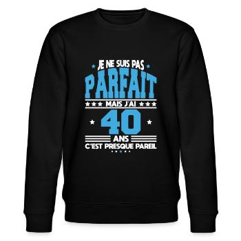 Anniversaire 40 ans - Pas parfait mais 40 ans - Sweat bio CHANGER Stanley/Stella Unisexe - noir - Devant - Nik (191cm) & Marisol (170cm)
