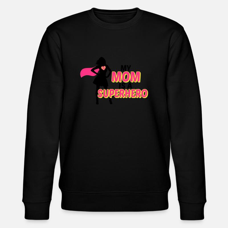 My mom is a Superhero - Sweat bio CHANGER Stanley/Stella Unisexe - noir