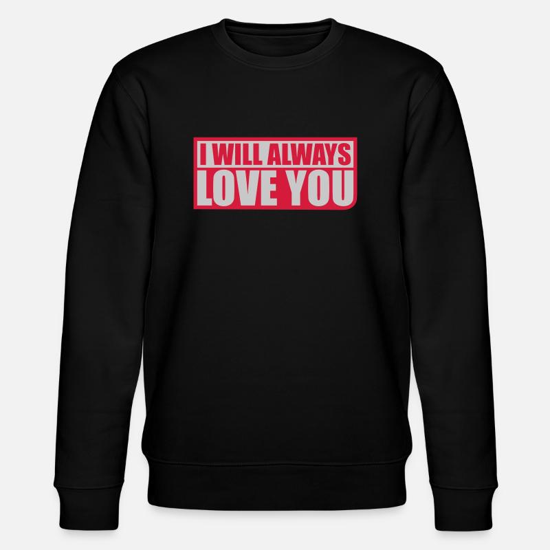 I will always love - Stanley/Stella Unisex Bio-Sweatshirt CHANGER  - Schwarz
