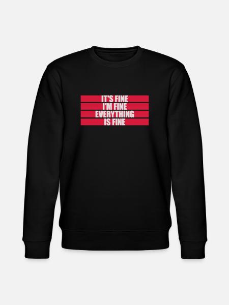 everything is fine quote - Stanley/Stella CHANGER Unisex Organic Sweatshirt - black