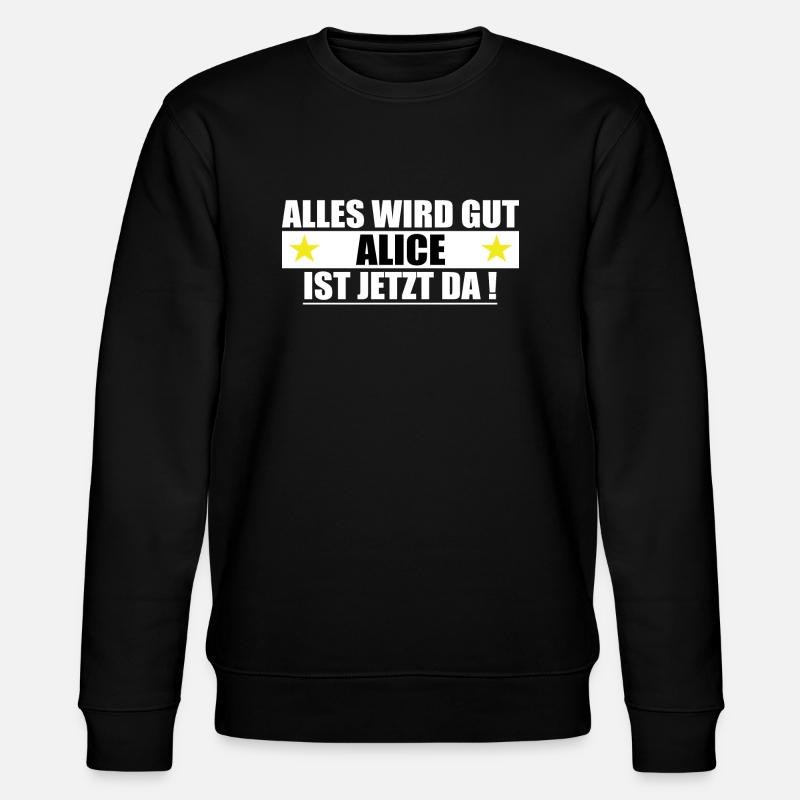 Alice Nom Prénom Anniversaire - Sweat bio CHANGER Stanley/Stella Unisexe - noir