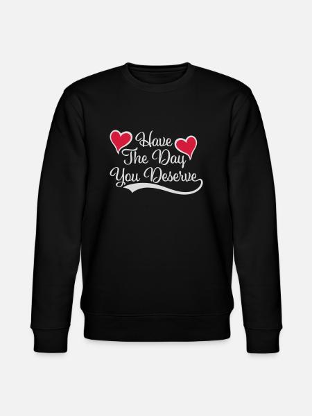 the day you deserve - Stanley/Stella CHANGER Unisex Organic Sweatshirt - black