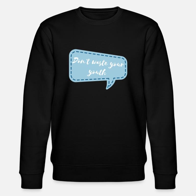 Don't waste your youth - Stanley/Stella Unisex Bio-Sweatshirt CHANGER  - Schwarz