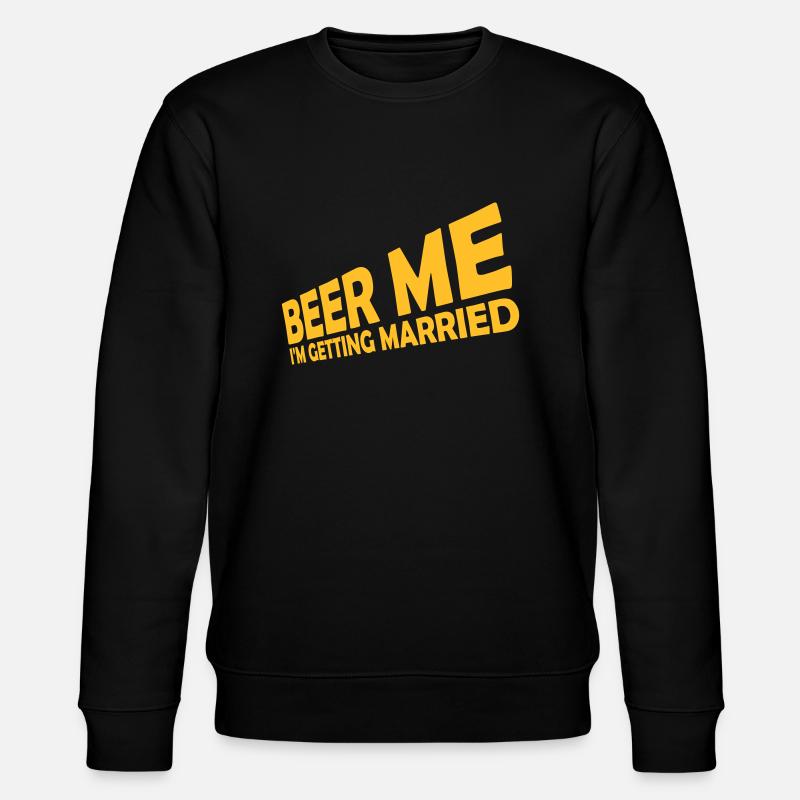 Beer Me Getting Married - Stanley/Stella CHANGER Unisex Organic Sweatshirt - black