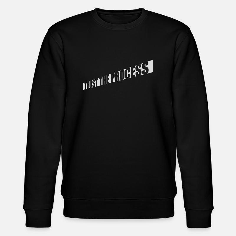 trust the process Quote - Stanley/Stella CHANGER Unisex Organic Sweatshirt - black