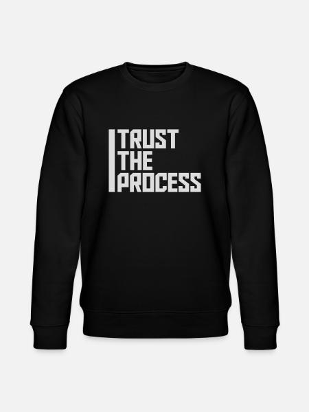 trust the process Quote - Stanley/Stella CHANGER Unisex Organic Sweatshirt - black