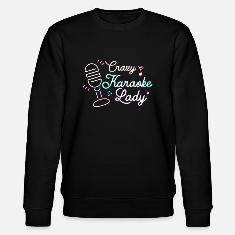 Crazy Karaoke Lady Singing Singer - Stanley/Stella Unisex Bio-Sweatshirt CHANGER - Schwarz