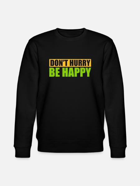 Don't hurry be happy - Stanley/Stella CHANGER Unisex Organic Sweatshirt - black