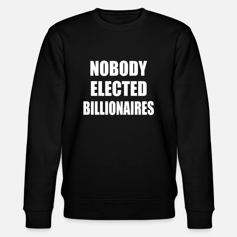 nobody elected billionaires - Sweat bio CHANGER Stanley/Stella Unisexe - noir