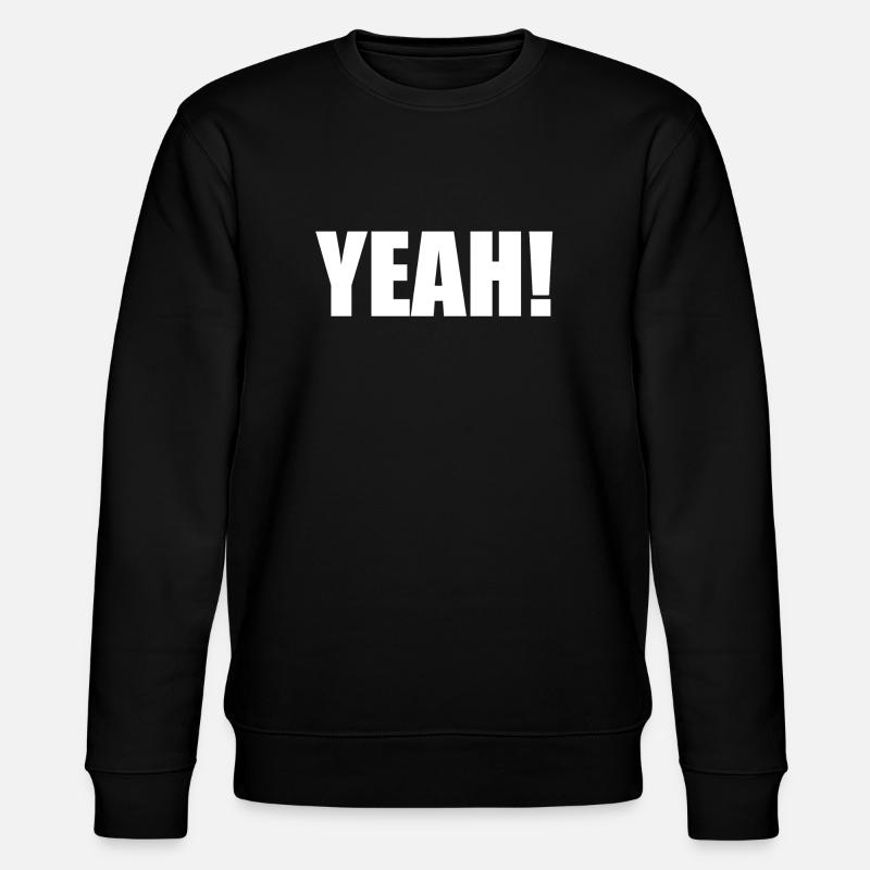 yeah! - Stanley/Stella CHANGER Unisex Organic Sweatshirt - black