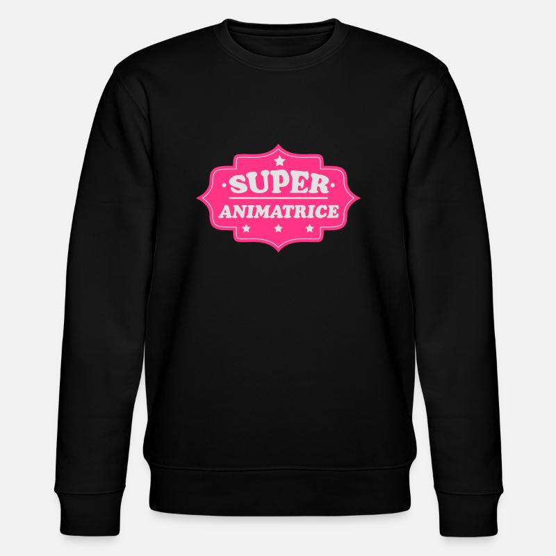 Super animatrice - Sweat bio CHANGER Stanley/Stella Unisexe - noir