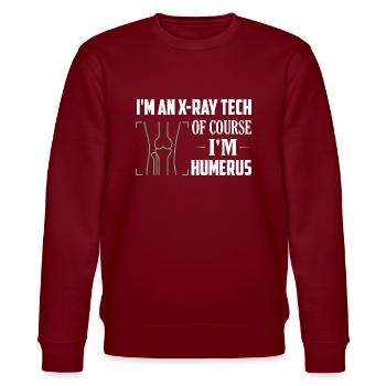 I'm An X-Ray Tech Of Course I'm Humerus Rad Tech R - Stanley/Stella Unisex Bio-Sweatshirt CHANGER  - Burgunderrot - Vorne - Nik (191cm) & Marisol (170cm)