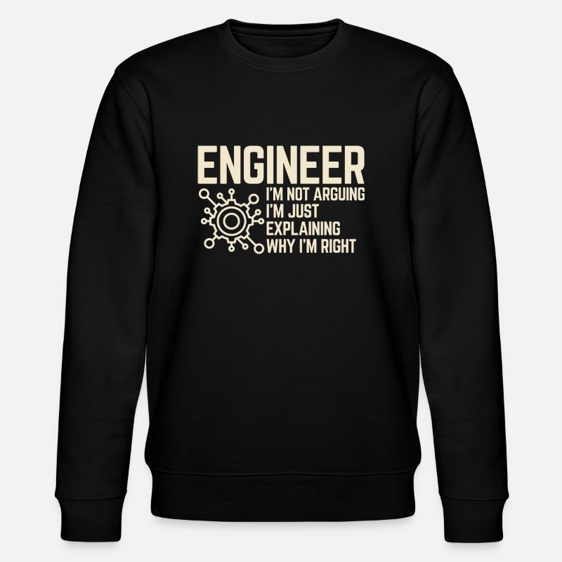 Engineer I’m not Arguing - Sweat bio CHANGER Stanley/Stella Unisexe - noir